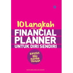 10 Langkah Menjadi Financial Planner Untuk Diri Sendiri Khusus Ibu Rumah Tangga  10 Langkah Menjadi Financial Planner Untuk Diri Sendiri Khusus Ibu Rumah Tangga