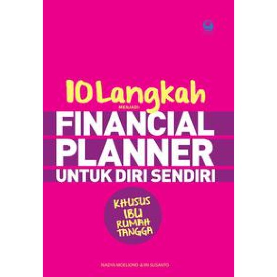 10 Langkah Menjadi Financial Planner Untuk Diri Sendiri Khusus Ibu Rumah Tangga 