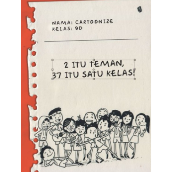 2 Itu Teman, 37 Itu Satu Kelas!