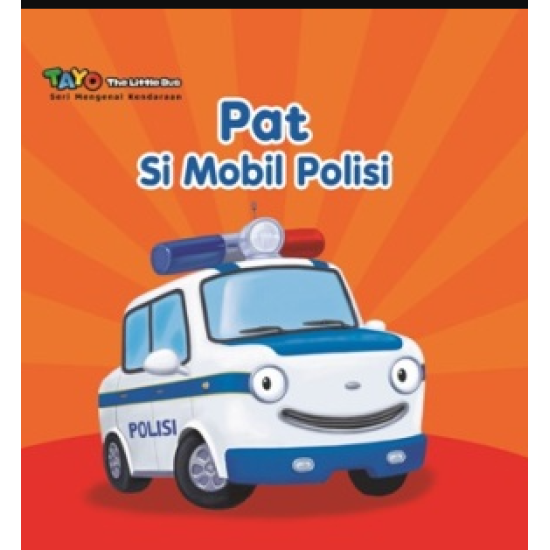 TAYO.SERI MENGENAL KENDARAAN: PAT SI MOBIL POLISI (BOARDBOOK)