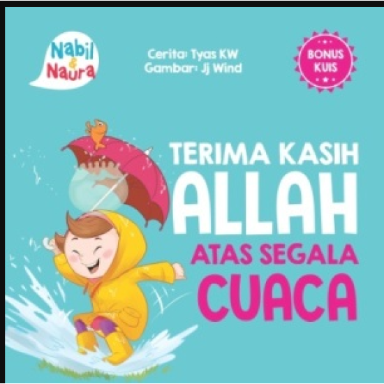 SERI NABIL & NAURA: TERIMA KASIH ALLAH ATAS SEGALA CUACA (BOARDBOOK)