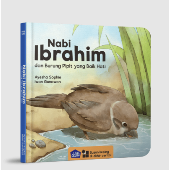 ULUL AZMI: NABI IBRAHIM DAN BURUNG PIPIT YANG BAIK HATI [BOARDBOOK]  