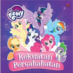 My Little Pony: Kekuatan Persahabatan (Boardbook)