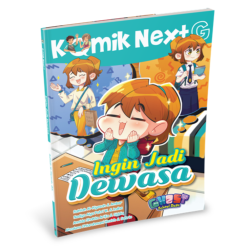 Komik Next G Vol. 474: Ingin Jadi Dewasa