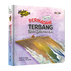 Halo Balita.Kisah Nabi: Permadani Terbang Nabi Sulaiman A.S. (Boardbook)