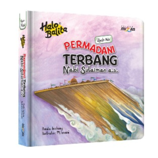 Halo Balita.Kisah Nabi: Permadani Terbang Nabi Sulaiman A.S. (Boardbook)