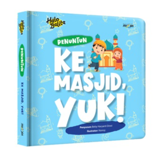 Halo Balita.Penuntun: Ke Masjid, Yuk! (Boardbook)