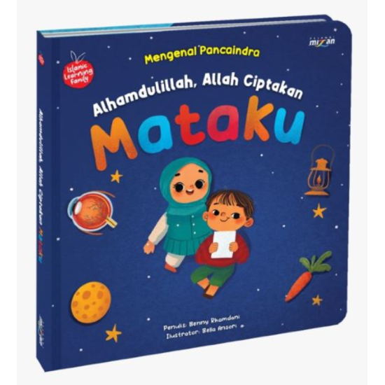 Islamic Learning Family: Alhamdulillah, Allah Ciptakan Mataku (Hardcover) Islamic Learning Family: Alhamdulillah, Allah Ciptakan Mataku (Hardcover)