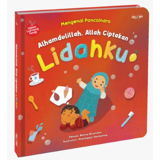 Islamic Learning Family: Alhamdulillah, Allah Ciptakan Lidahku (Hardcover)