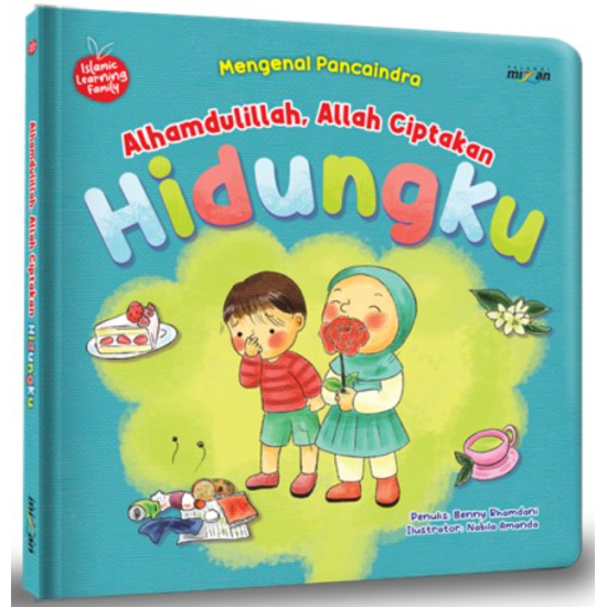 Islamic Learning Family: Alhamdulillah, Allah Ciptakan Hidungku (Hardcover)