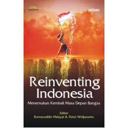 Reinventing Indonesia Reinventing Indonesia