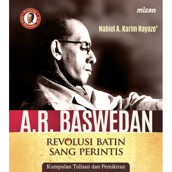 A.R. Baswedan: Revolusi Batin Sang Perintis