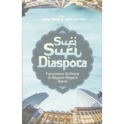 Sufi-Sufi Diaspora: Fenomena Sufisme Di Neg Barat Sufi-Sufi Diaspora: Fenomena Sufisme Di Neg Barat
