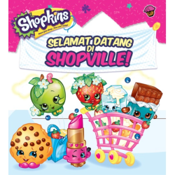 Shopkins Shoppies:Selamat Datang Di Shopville! -SC Shopkins Shoppies:Selamat Datang Di Shopville! -SC