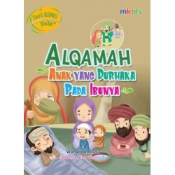 Alqamah Anak Yang Durhaka Pada Ibunya Alqamah Anak Yang Durhaka Pada Ibunya