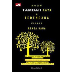 Menjadi Tambah Kaya dan Terencana dengan Reksa Dana Menjadi Tambah Kaya dan Terencana dengan Reksa Dana