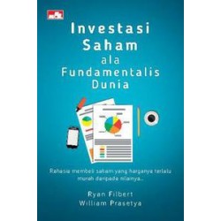 Investasi Saham ala Fundamentalis Dunia Investasi Saham ala Fundamentalis Dunia