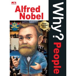 Why? People Alfred Nobel Why? People Alfred Nobel