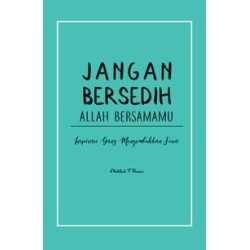 Jangan Bersedih Allah Bersamamu Jangan Bersedih Allah Bersamamu