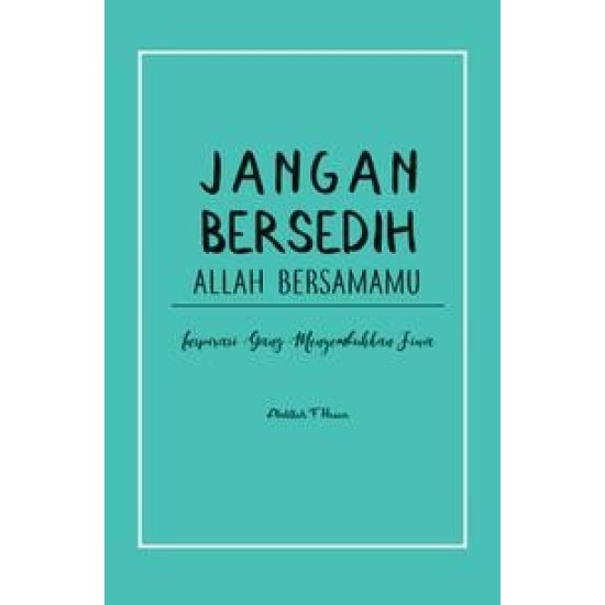 Jangan Bersedih Allah Bersamamu