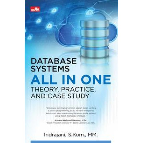 Database Systems All in One  Theory, Practice, and Case Study