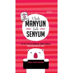 Ubah Manyun Jadi Senyum Ubah Manyun Jadi Senyum