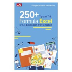250+ Tip dan Trik Formula Excel untuk Bisnis dan Perkantoran 250+ Tip dan Trik Formula Excel untuk Bisnis dan Perkantoran