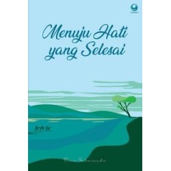 Menuju Hati yang Selesai Menuju Hati yang Selesai