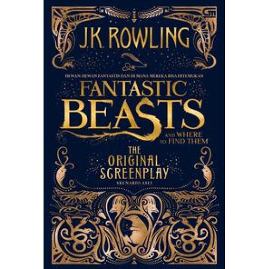 Hewan-Hewan Fantastis dan Dimana Mereka Bisa Ditemukan - Skenario Asli (Fantastic Beasts and Where to Find Them (Original Screenplay)