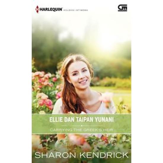 Harlequin Koleksi Istimewa: Ellie dan Taipan Yunani (Carrying the Greek's Heir)