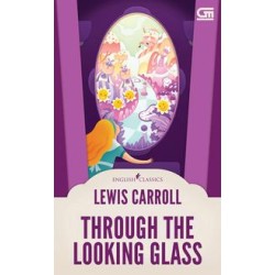 English Classics: Through the Looking Glass English Classics: Through the Looking Glass