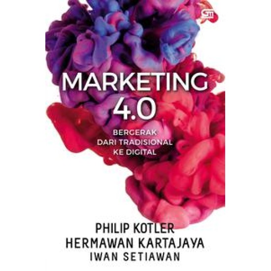 Marketing 4.0: Bergerak dari Tradisional ke Digital