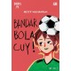 TeenLit: Bandar Bola, Cuy!