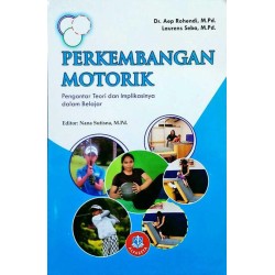 Perkembangan Motorik: Pengantar Teori dan Implikasinya dalam Belajar Perkembangan Motorik: Pengantar Teori dan Implikasinya dalam Belajar