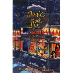 The Bliss Bakery #5 : Magic In The Mix The Bliss Bakery #5 : Magic In The Mix