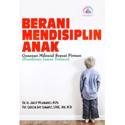 Berani Mendisiplin Anak Generasi Milenial Sesuai Firman Berani Mendisiplin Anak Generasi Milenial Sesuai Firman