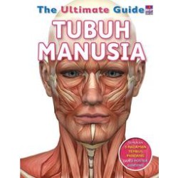 The Ultimate Guide : Tubuh Manusia The Ultimate Guide : Tubuh Manusia
