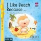 My Baby Reads ! I Like Beach Because...