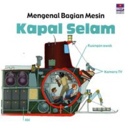 Mengenal Bagian Mesin : Kapal Selam Mengenal Bagian Mesin : Kapal Selam