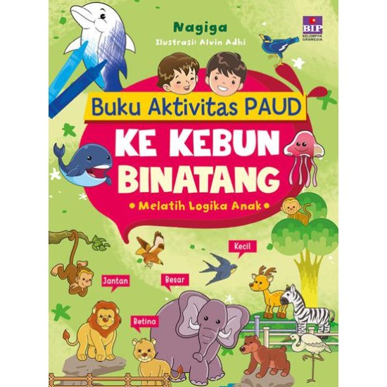 Buku Aktivitas Paud : Ke Kebun Binatang