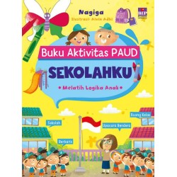 Buku Aktivitas Paud : Sekolahku Buku Aktivitas Paud : Sekolahku