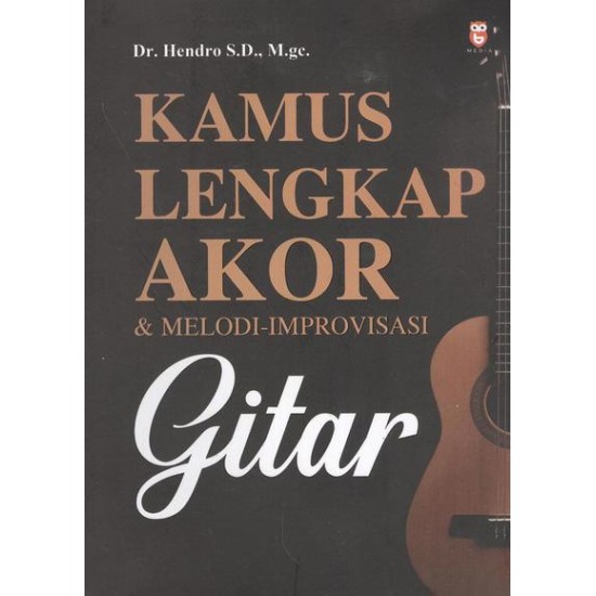 Kamus Lengkap Akor & Melodi-Improvisasi Gitar