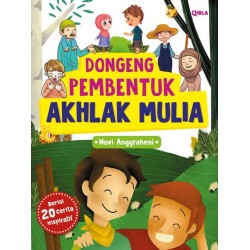 Dongeng Pembentuk Akhlak Mulia Dongeng Pembentuk Akhlak Mulia