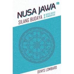 Nusa Jawa Silang Budaya 1: Batas-Batas Pembaratan Nusa Jawa Silang Budaya 1: Batas-Batas Pembaratan