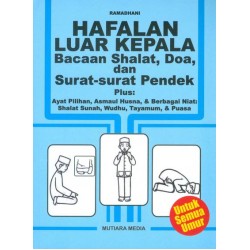 Hafalan Luar Kepala Bacaan Shalat, Doa, dan Surat-Surat Pendek (2019) Hafalan Luar Kepala Bacaan Shalat, Doa, dan Surat-Surat Pendek (2019)