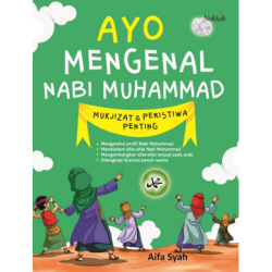 Ayo Mengenal Nabi Muhammad Mukjizat & Peristiwa Penting Ayo Mengenal Nabi Muhammad Mukjizat & Peristiwa Penting