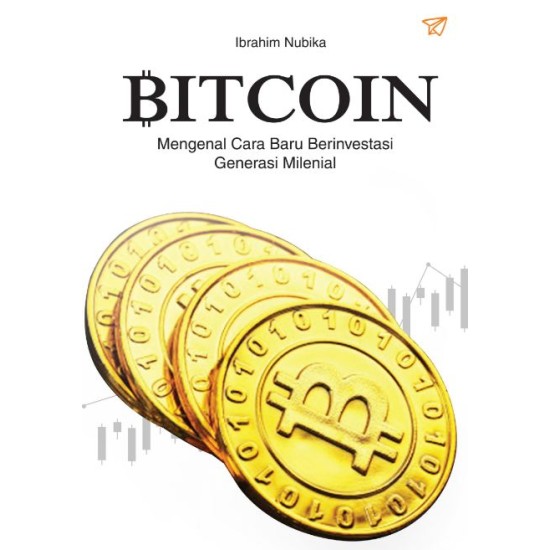 Bitcoin: Mengenal Cara Baru Berinvestasi Generasi Milenial