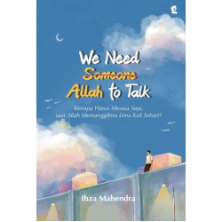 We Need Someone Allah To Talk We Need Someone Allah To Talk