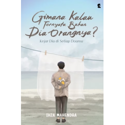 Gimana Kalau Ternyata Bukan Dia Orangnya? Gimana Kalau Ternyata Bukan Dia Orangnya?