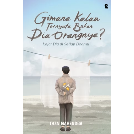 Gimana Kalau Ternyata Bukan Dia Orangnya? Gimana Kalau Ternyata Bukan Dia Orangnya?